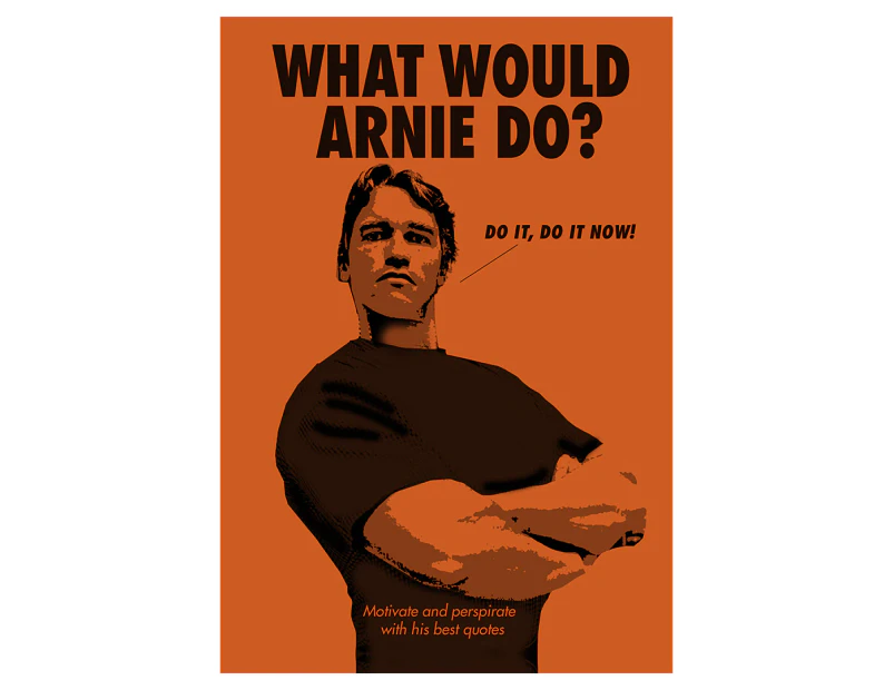 What Would Arnie Do? Hardback Book