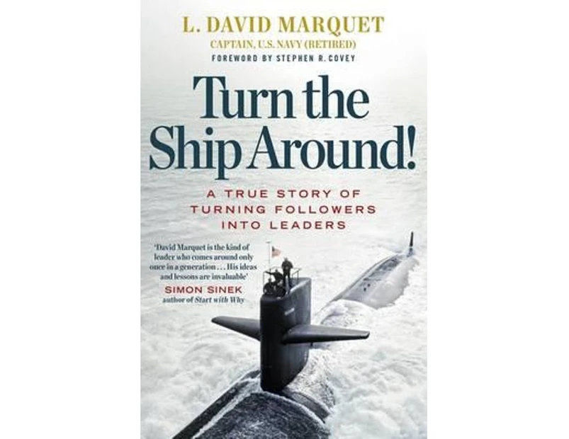 Turn The Ship Around! : A True Story of Turning Followers into Leaders