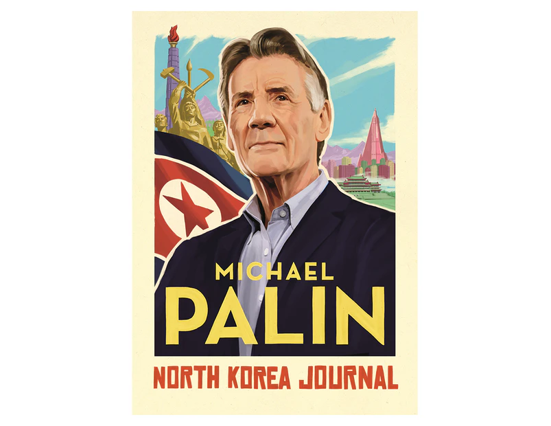 North Korea Journal Hardcover Book by Michael Palin