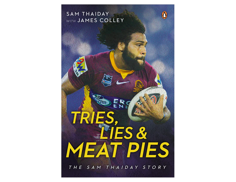 Tries, Lies and Meat Pie: The Sam Thaiday Story Book by Sam Thaiday