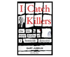 I Catch Killers Book by Gary Jubelin & Dan Box