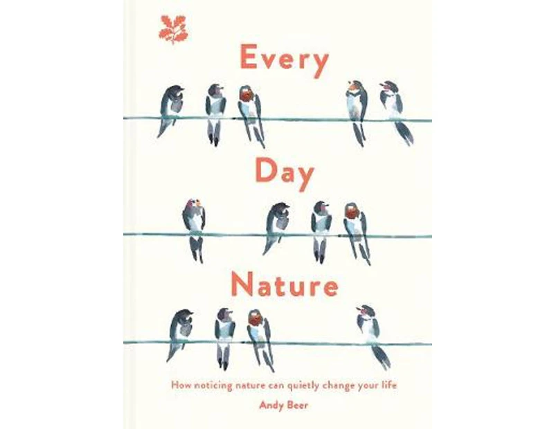 Every Day Nature : 365 Ways To Make Nature Part Of Your Life