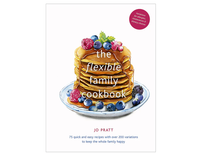 The Flexible Family Cookbook Hardback Book by Jo Pratt