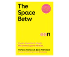 The Space Between Book by  Zara McDonald and Michelle Andrews