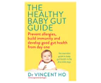 The Healthy Baby Gut Guide by Dr. Vincent Ho