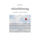 Whistleblowing : Toward a New Theory