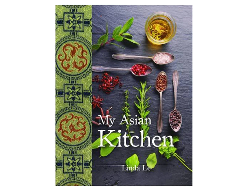 My Asian Kitchen Hardback Cookbook by Linda Le