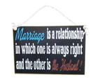 Country Printed Quality Wooden Sign Marriage Always Right Plaque
