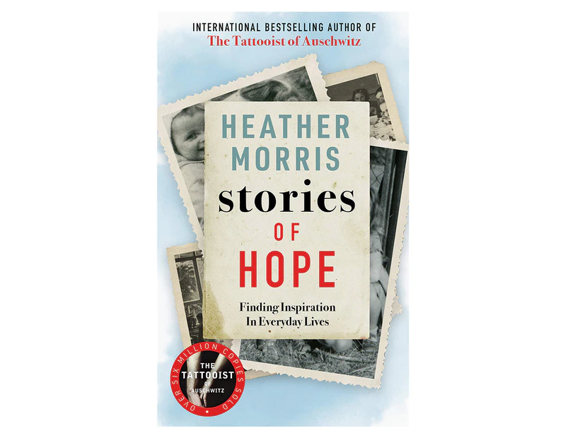 Stories Of Hope Book by Heather Morris