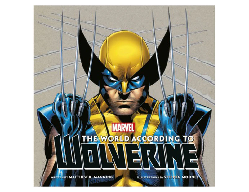 The World According To Wolverine Hardcover Book by Matthew K. Manning