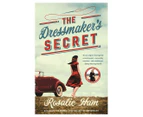 The Dressmaker's Secret Book by Rosalie Ham