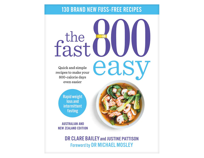 The Fast 800 Easy Book by Dr. Clare Bailey, Justine Pattison & Michael Mosley