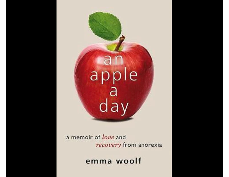 Apple a Day : A Memoir of Love and Recovery From Anorexia