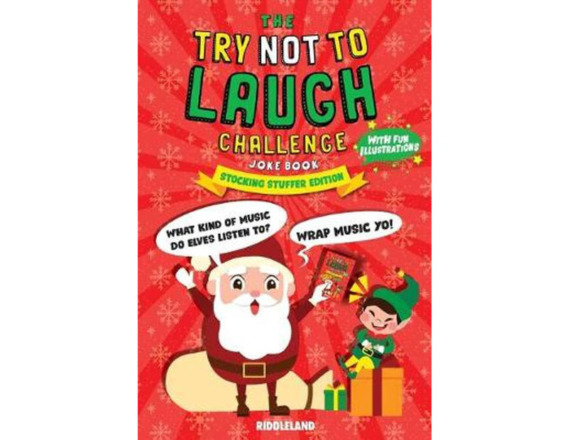 The Laugh Challenge Joke Book - Christmas Edition : A Fun and Interactive Joke Book for Boys and Girls: Ages 6, 7, 8, 9, 10, 11, and 12 Years Old