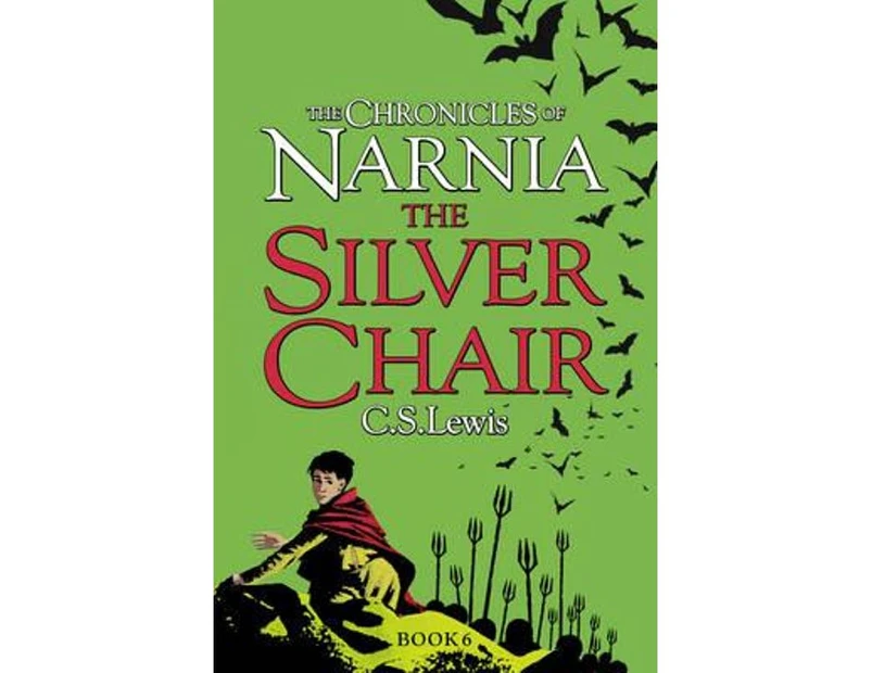The Silver Chair : The Chronicles of Narnia Series : Book 6