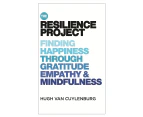 The Resilience Project Book: Finding Happiness Through Gratitude, Empathy and Mindfulness