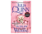 Bridgerton Book 8: On The Way to the Wedding by Julia Quinn