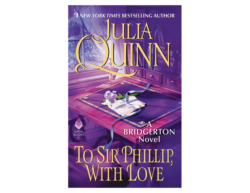 Bridgerton Book 5: To Sir Phillip, With Love by Julia Quinn