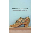 Treasures Afoot: : Shoe Stories from the Georgian Era