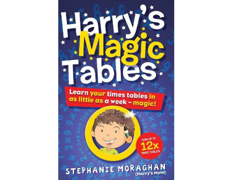 Harry's Magic Tables : Learn your times tables in as little as a week - magic!