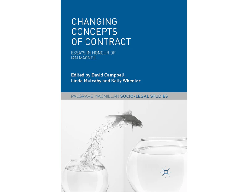 Changing Concepts of Contract: Essays in Honour of Ian Macneil (Palgrave Macmillan Socio-Legal Studies)
