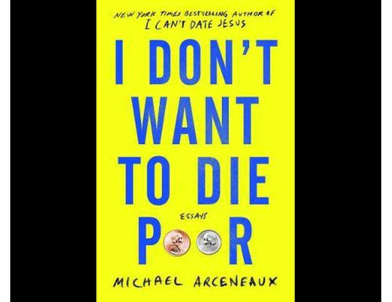 I Don't Want to Die Poor : I Don't Want to Die Poor