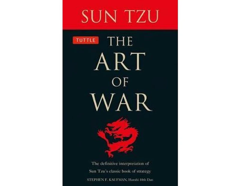 The Art of War : The Definitive Interpretation of Sun Tzu's Classic Book of Strategy