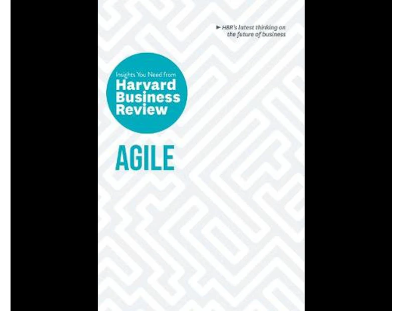 Agile: The Insights You Need from Harvard Business Review : The Insights You Need from Harvard Business Review