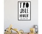 Trouble Maker Wall Art - 11” x 14”