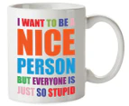 I Want To Be Nice 355mL Mug - White/Multi