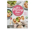 What Mummy Makes Hardback Cookbook by Rebecca Wilson