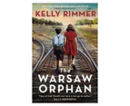 The Warsaw Orphan Book by Kelly Rimmer