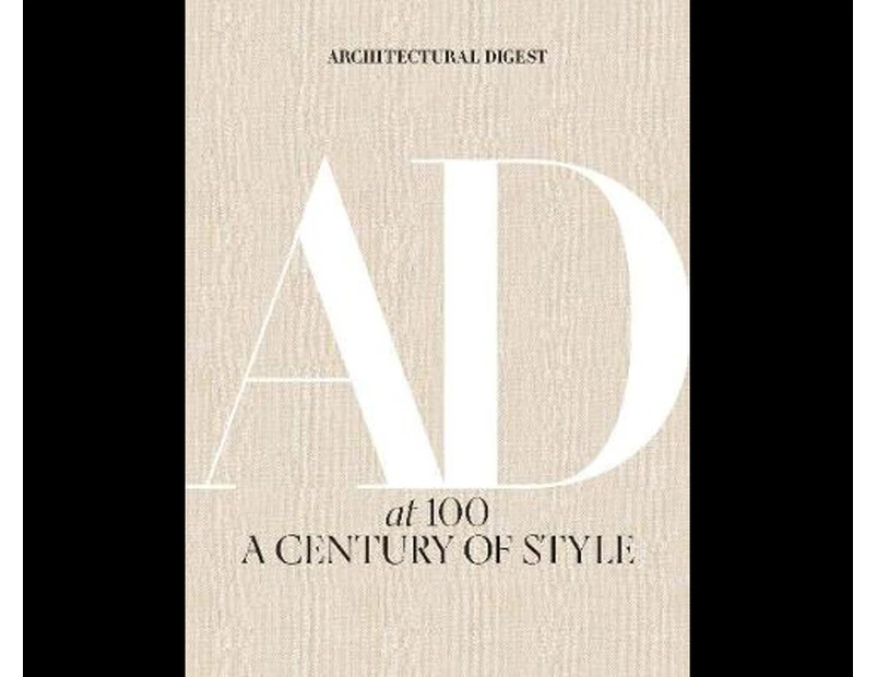Architectural Digest at 100 : Architectural Digest at 100