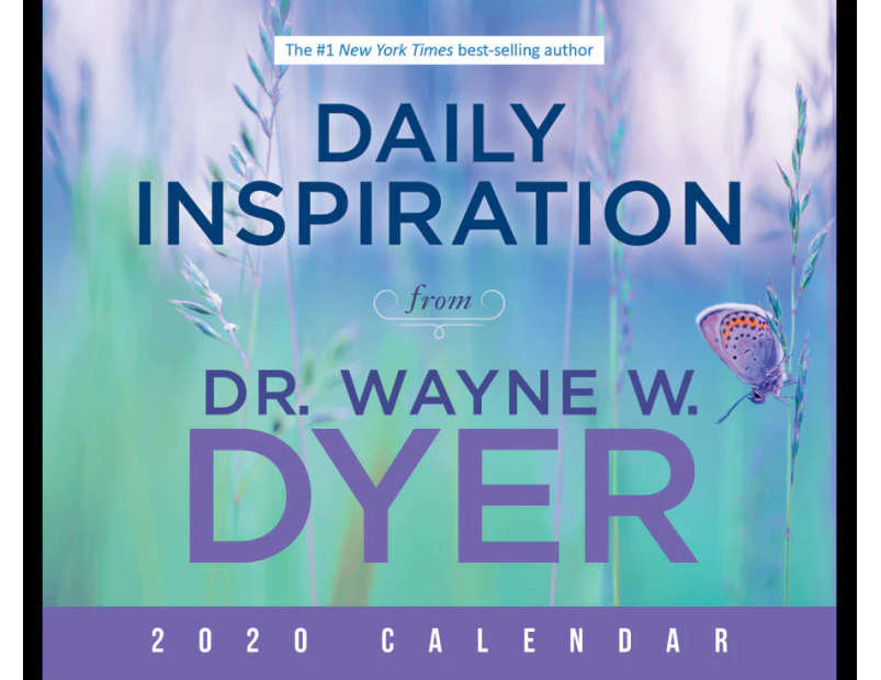 Daily Inspiration From Dr. Wayne W. Dyer - 2020 Daily Desk Calendar : Daily Inspiration From Dr. Wayne W. Dyer - 2020 Daily Desk Calendar