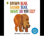 Brown Bear, Brown Bear, What Do You See? : Brown Bear, Brown Bear, What Do You See?