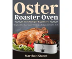 Oster Roaster Oven Cookbook for Beginners