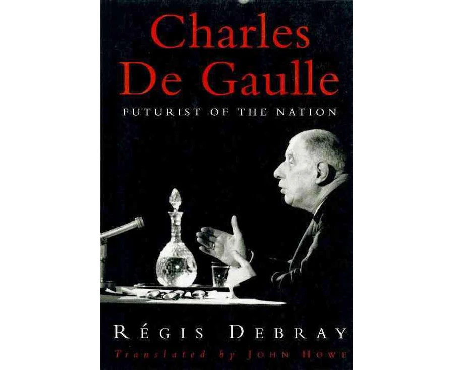 Charles de Gaulle: Futurist of the Nation