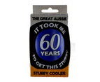 Stubby Cooler - Took Me 60 Years To Get - N/A