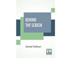 Behind the Screen