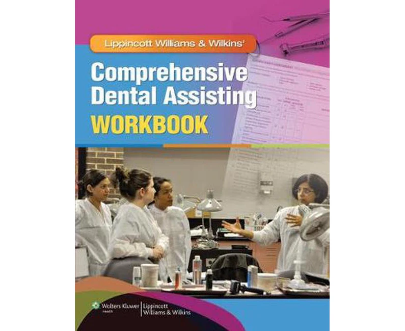 Lippincott Williams & Wilkins' Comprehensive Dental Assisting   Workbook