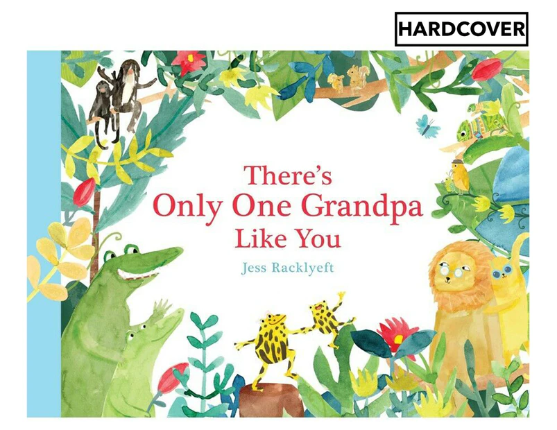 There's Only One Grandpa Like You Hardcover Book by Jess Racklyeft