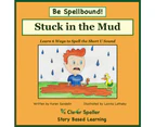 Stuck in the Mud Learn 6 Ways to Spell the Short U Sound