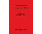 Tall Zar'a in Jordan: Report on the sondage at Tall Zar?a 2001-2002 (Gadara Region Project: Tall Zar?a) (British Archaeological Reports International Serie