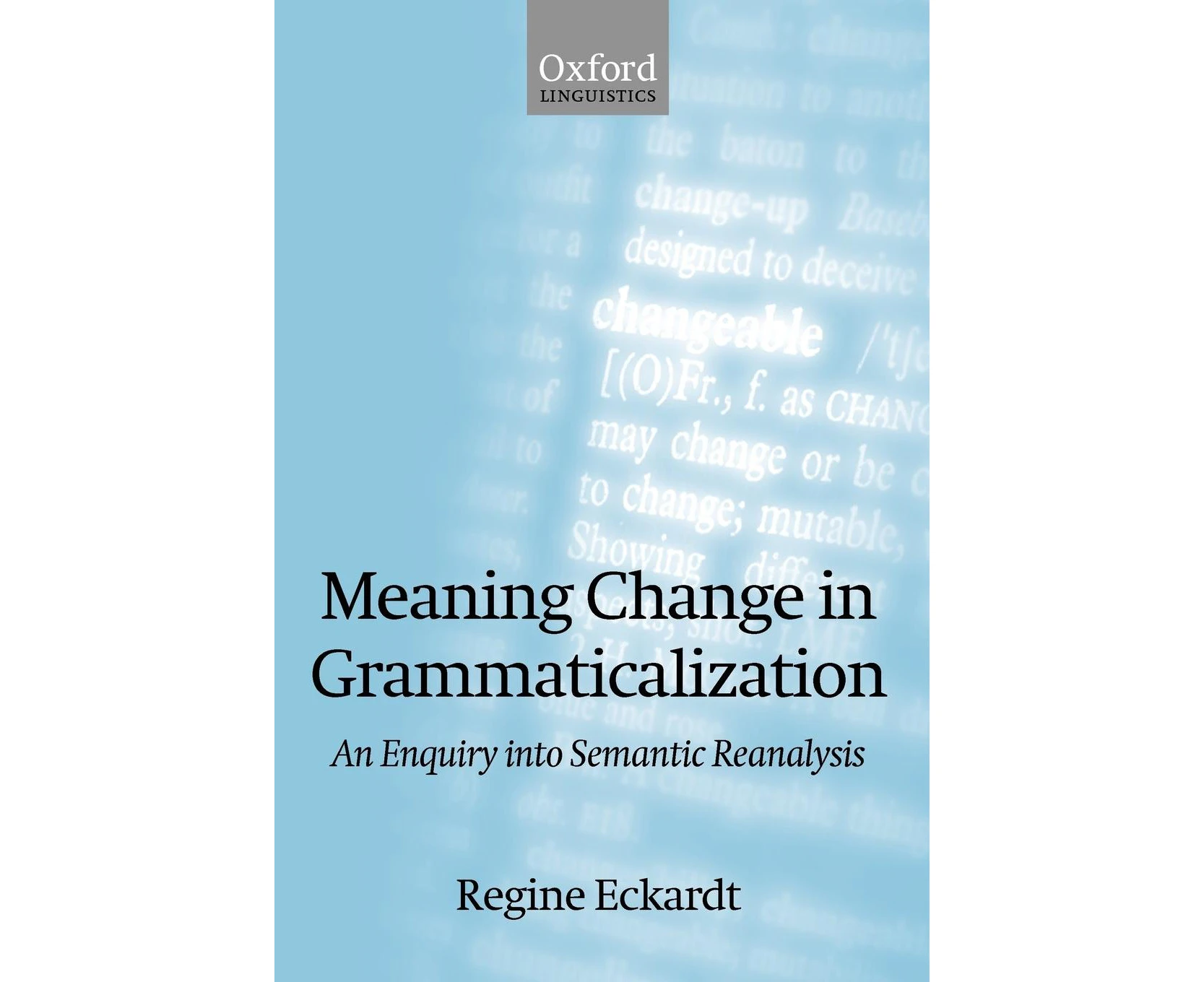 Meaning Change in Grammaticalization an Enquiry Into Semantic Reanalysis (Paperback)