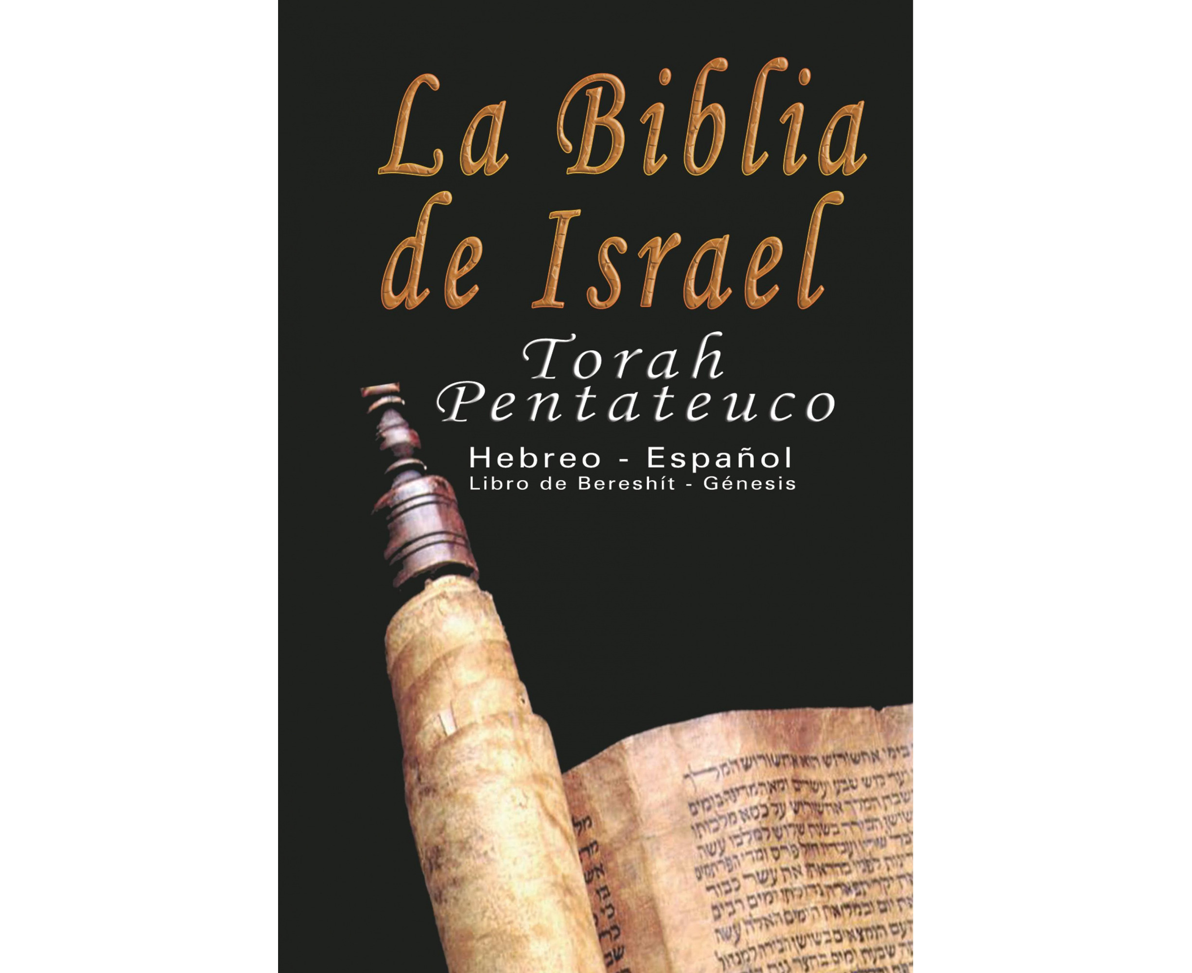 La Biblia de Israel: Torah Pentateuco: Hebreo - Espaol: Libro de