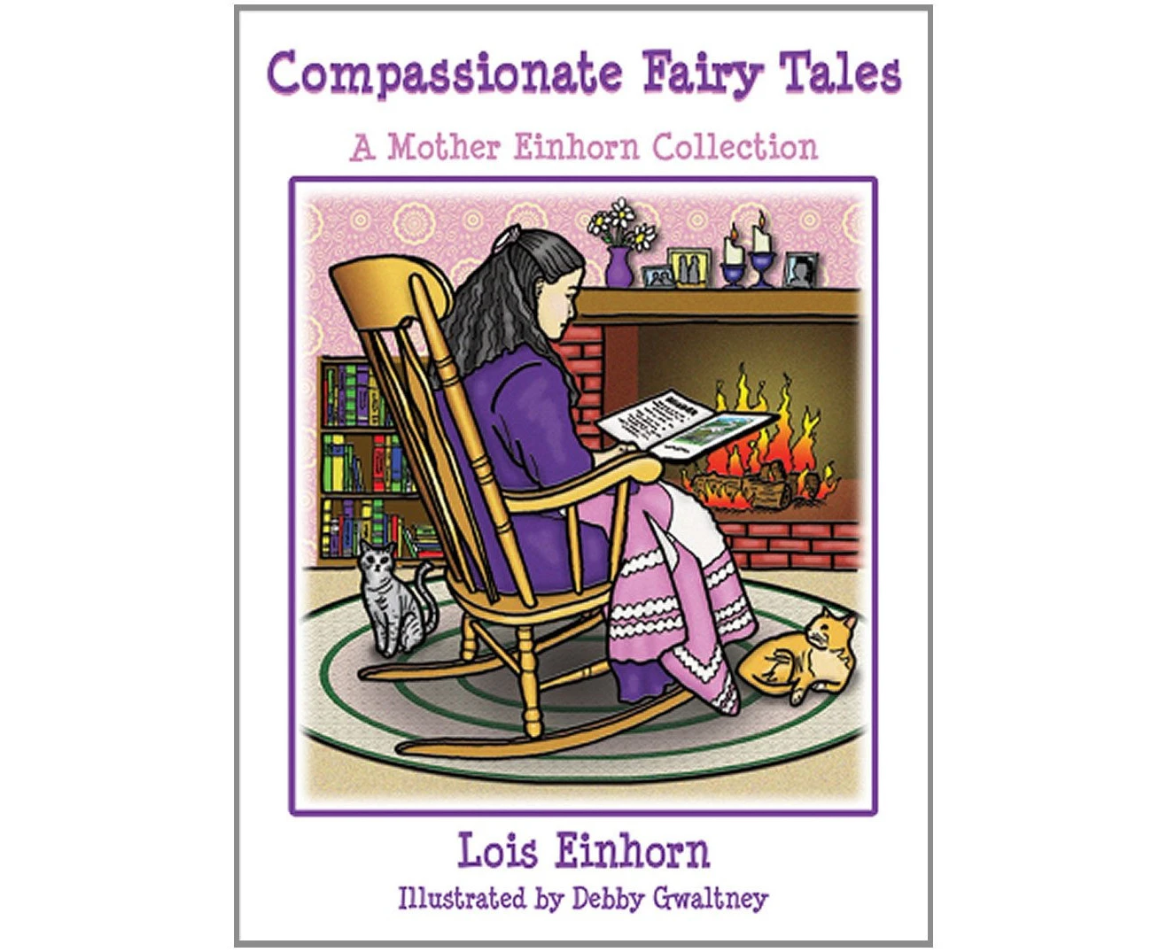 Compassionate Fairy Tales: A Mother Einhorn Collection