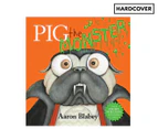 Pig the Monster Hardcover Book by Aaron Blabey