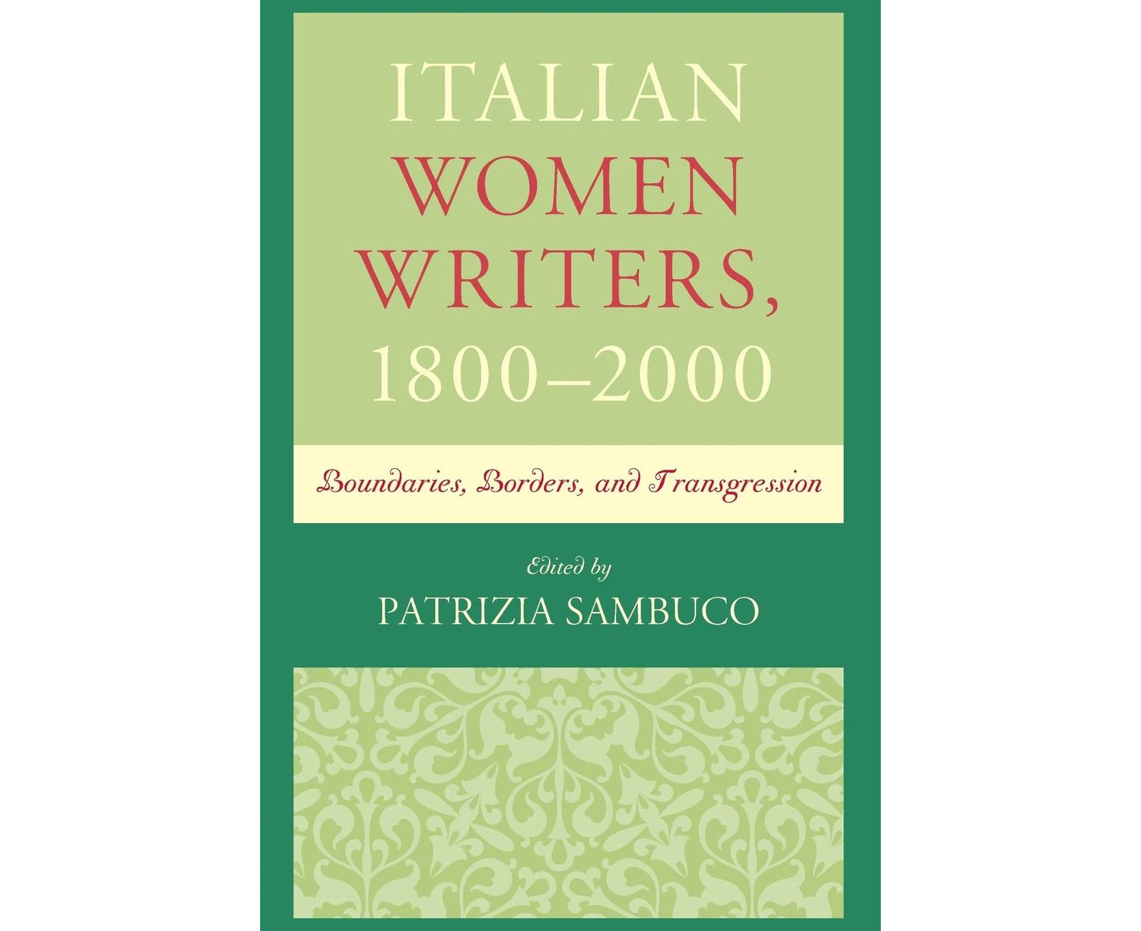 Italian Women Writers, 1800-2000: Boundaries, Borders, and Transgression