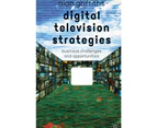 Digital Television Strategies: Business Challenges and Opportunities