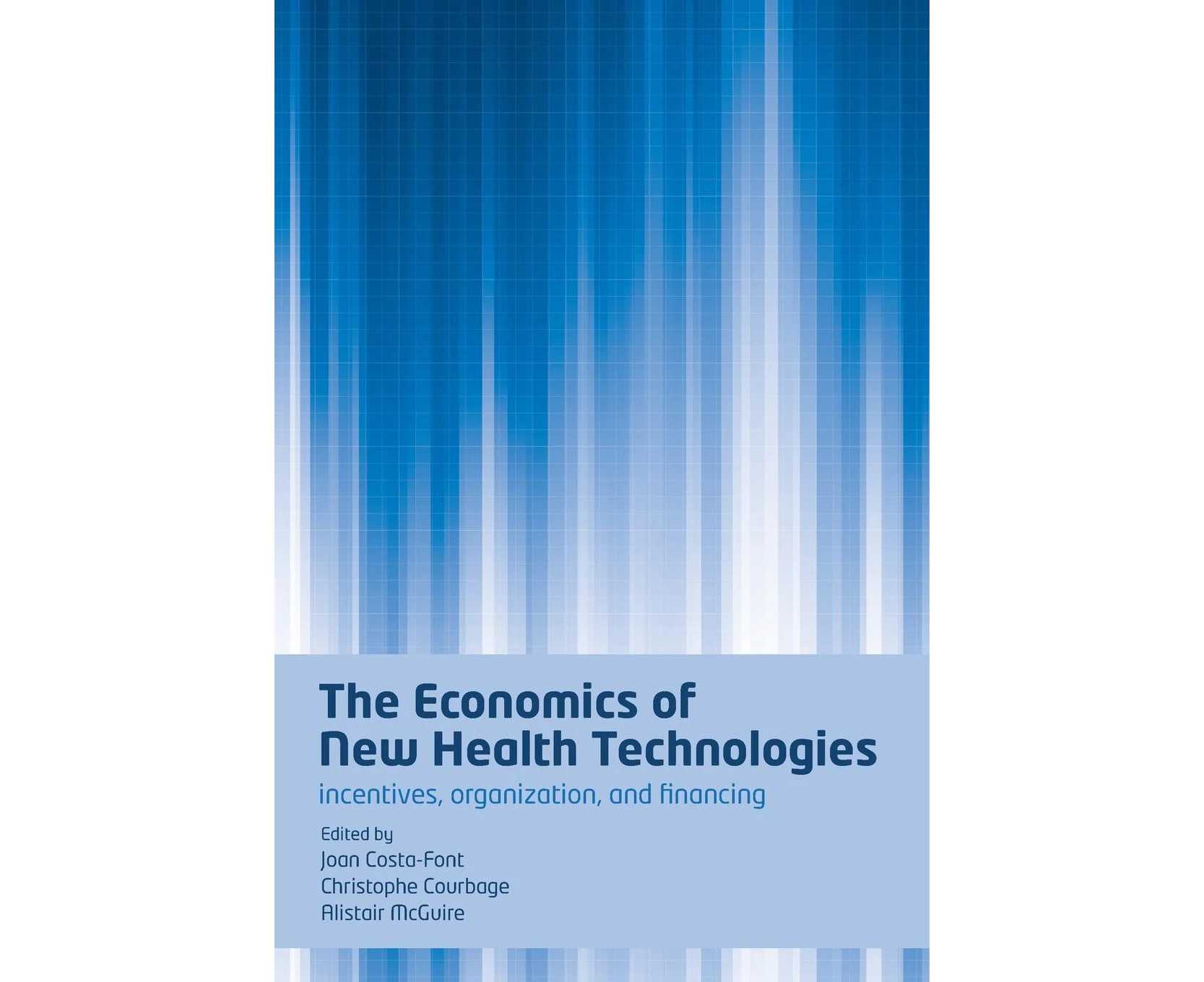 The Economics of New Health Technologies: Incentives, organization, and financing